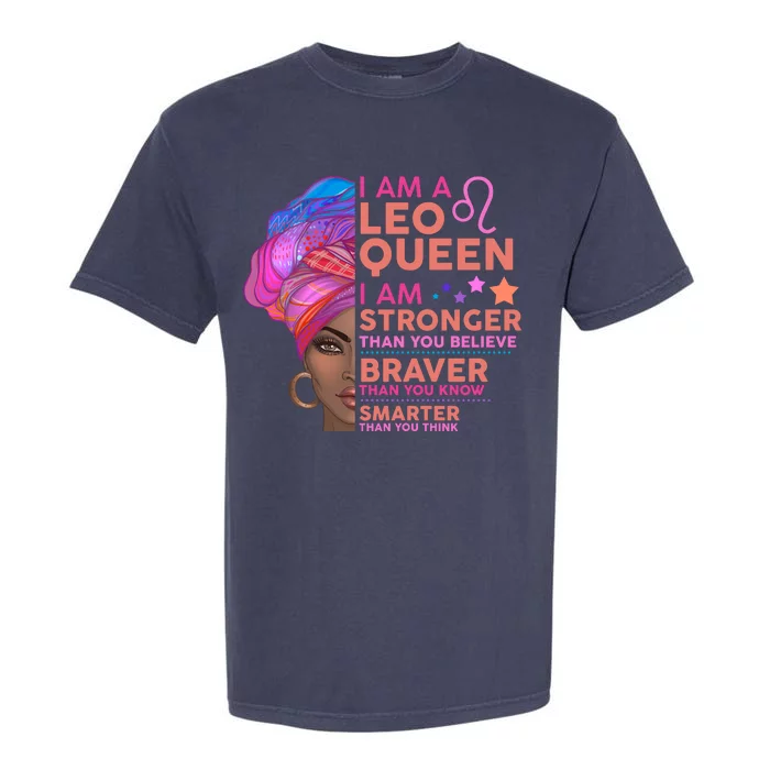 I Am A Leo Queen I Am Stronger Than You Believe Zodiac Garment-Dyed Heavyweight T-Shirt