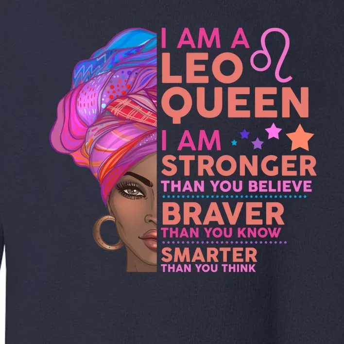 I Am A Leo Queen I Am Stronger Than You Believe Zodiac Toddler Sweatshirt