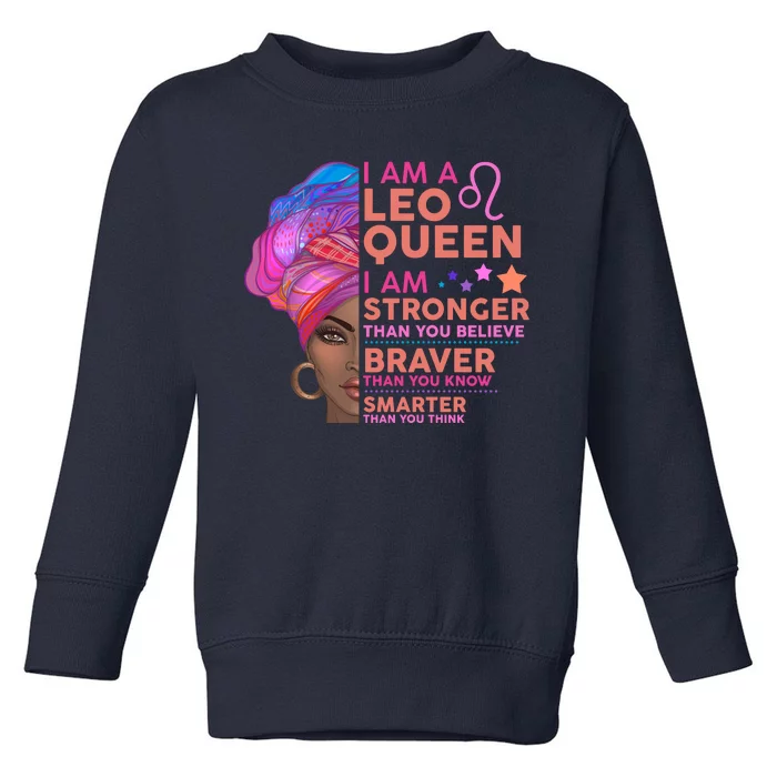 I Am A Leo Queen I Am Stronger Than You Believe Zodiac Toddler Sweatshirt