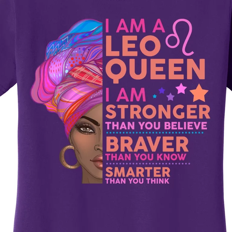 I Am A Leo Queen I Am Stronger Than You Believe Zodiac Women's T-Shirt