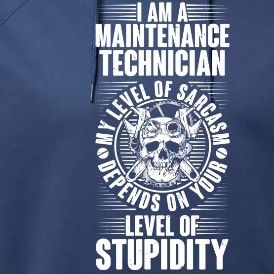 I Am A Maintenance Technician Level Of Stupidity Performance Fleece Hoodie