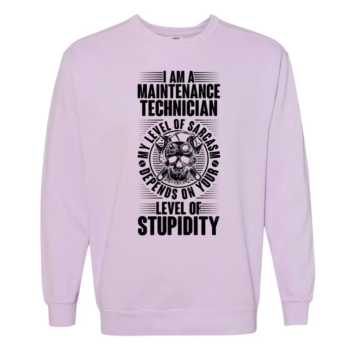 I Am A Maintenance Technician Level Of Stupidity Garment-Dyed Sweatshirt