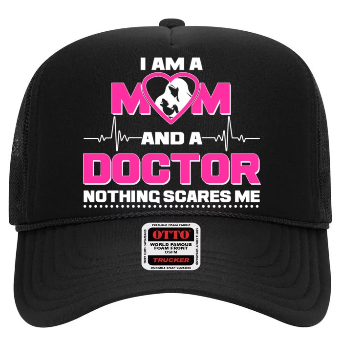 I Am A Mom and A Doctor Nothing Scare Me High Crown Mesh Trucker Hat