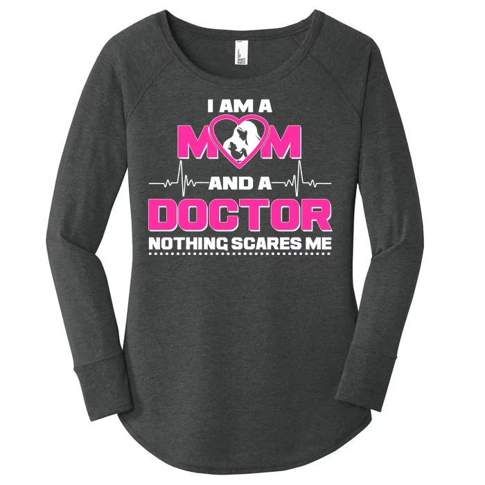 I Am A Mom and A Doctor Nothing Scare Me Women's Perfect Tri Tunic Long Sleeve Shirt