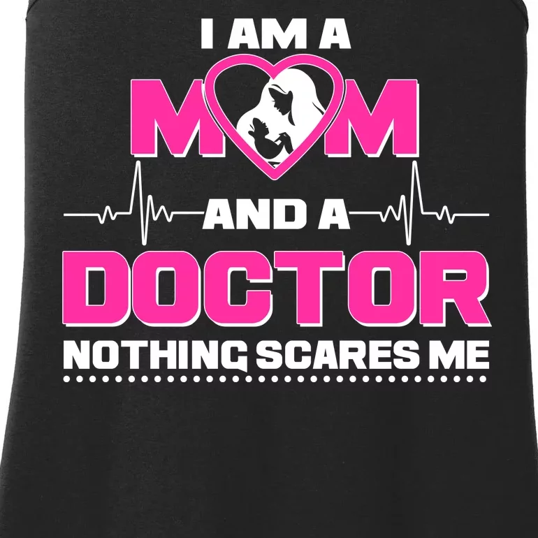 I Am A Mom and A Doctor Nothing Scare Me Ladies Essential Tank