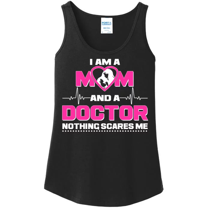 I Am A Mom and A Doctor Nothing Scare Me Ladies Essential Tank