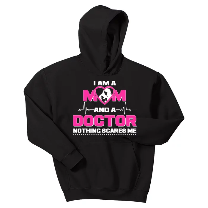 I Am A Mom and A Doctor Nothing Scare Me Kids Hoodie