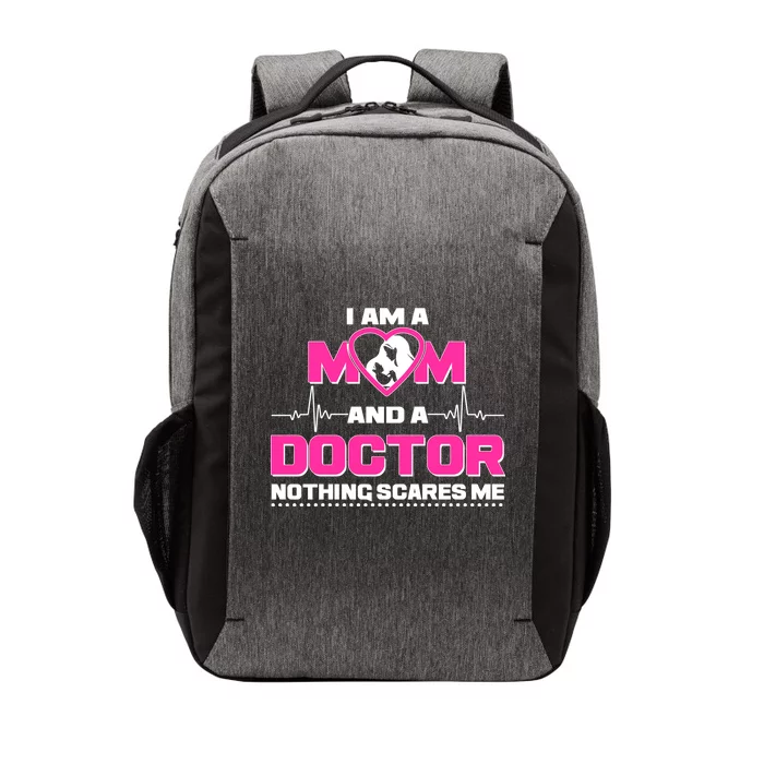 I Am A Mom and A Doctor Nothing Scare Me Vector Backpack