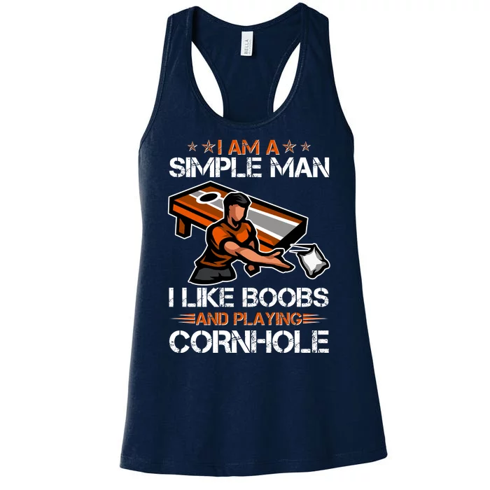 I Am A Simple Man I Like Boobs And Playing Cornhole Women's Racerback Tank