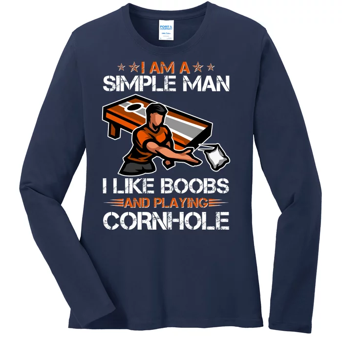 I Am A Simple Man I Like Boobs And Playing Cornhole Ladies Long Sleeve Shirt