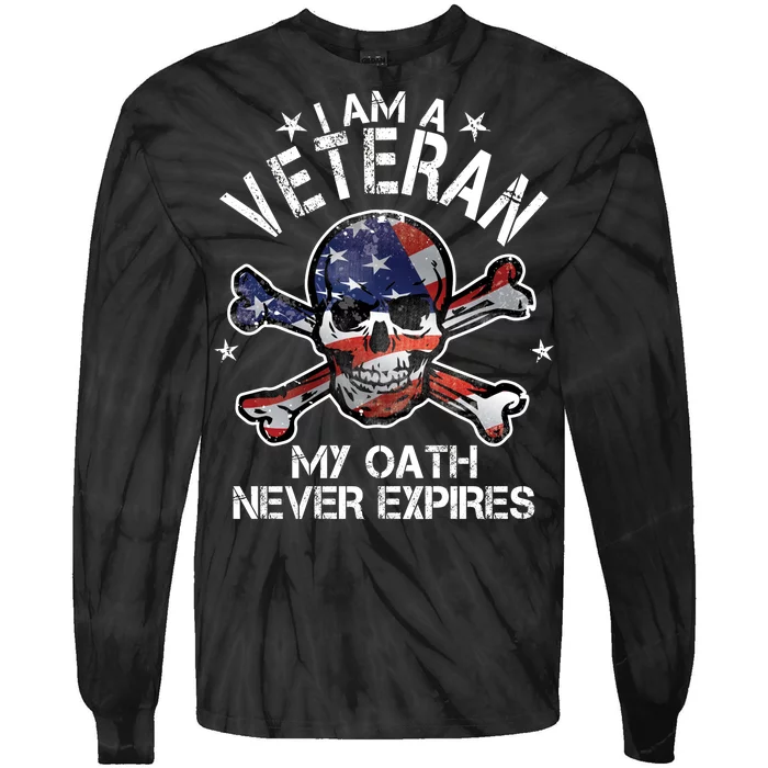 I Am A Veteran My Oath Never Expires Tie-Dye Long Sleeve Shirt