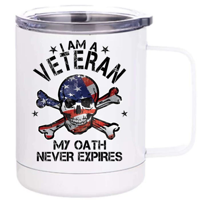 I Am A Veteran My Oath Never Expires Front & Back 12oz Stainless Steel Tumbler Cup