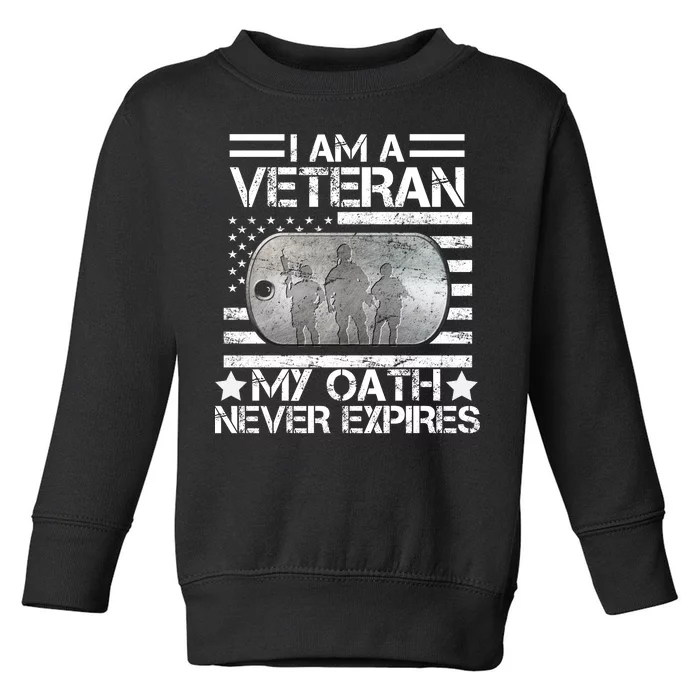 I Am A Veteran My Oath Never Expires Dog Tag Toddler Sweatshirt