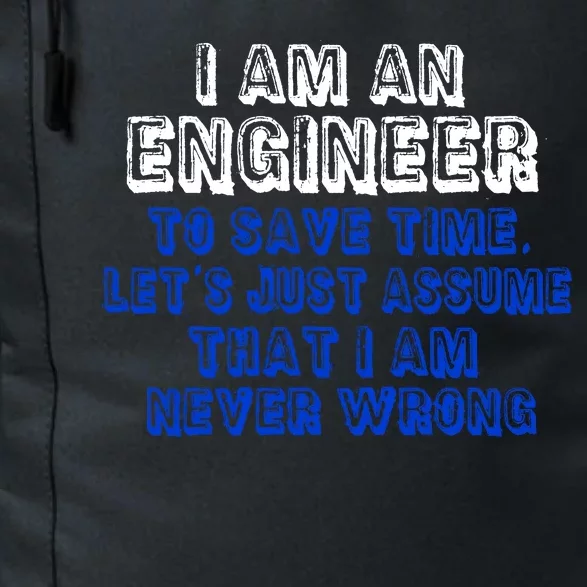 I Am An Engineer Save Time Never Wrong Daily Commute Backpack