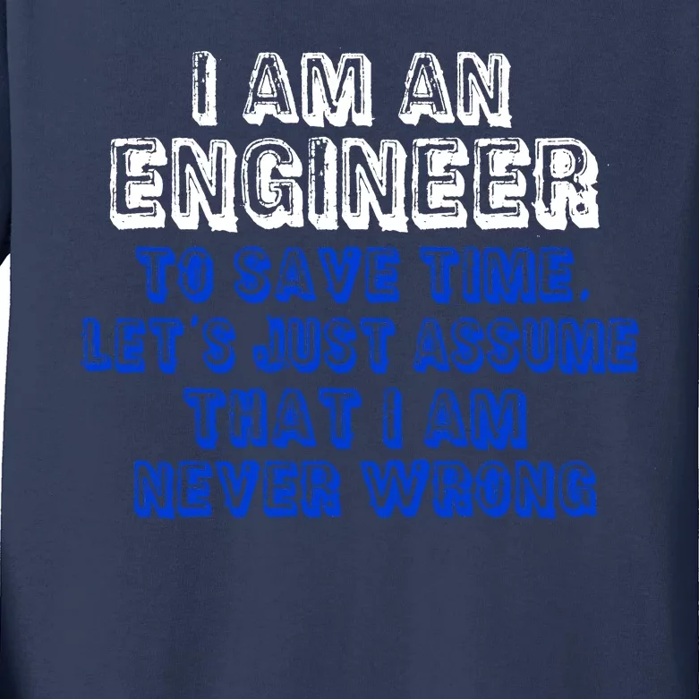 I Am An Engineer Save Time Never Wrong Kids Long Sleeve Shirt