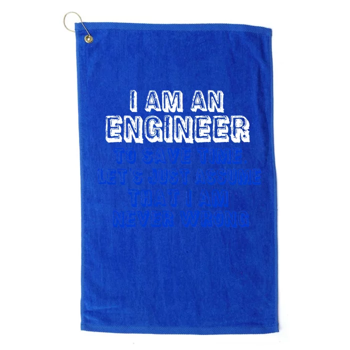 I Am An Engineer Save Time Never Wrong Platinum Collection Golf Towel