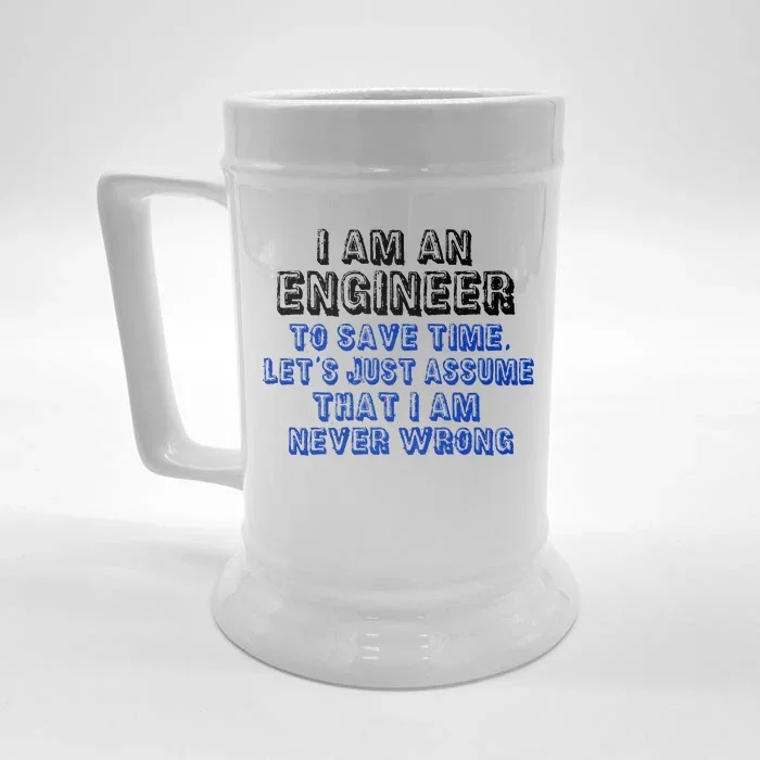 I Am An Engineer Save Time Never Wrong Front & Back Beer Stein