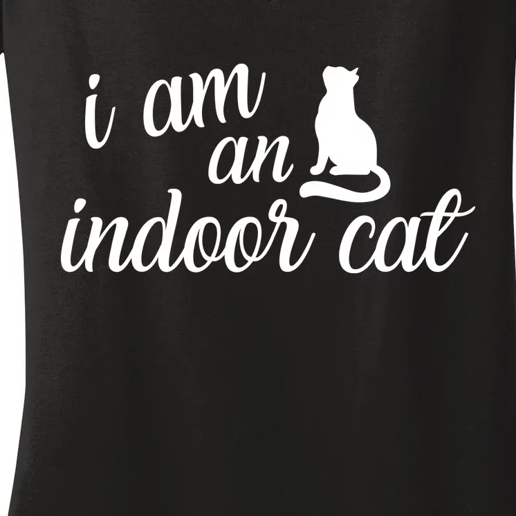 I Am An Indoor Cat Women's V-Neck T-Shirt