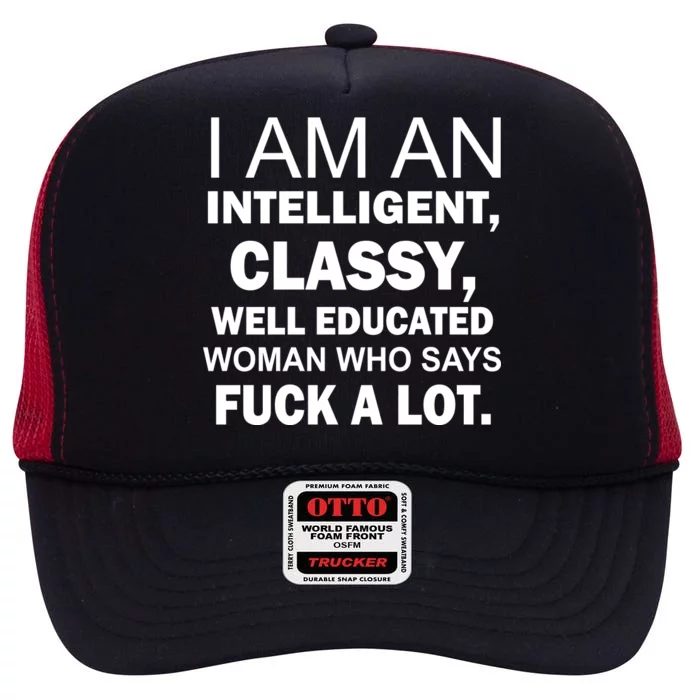 I Am An Intelligent Classy Educated High Crown Mesh Trucker Hat