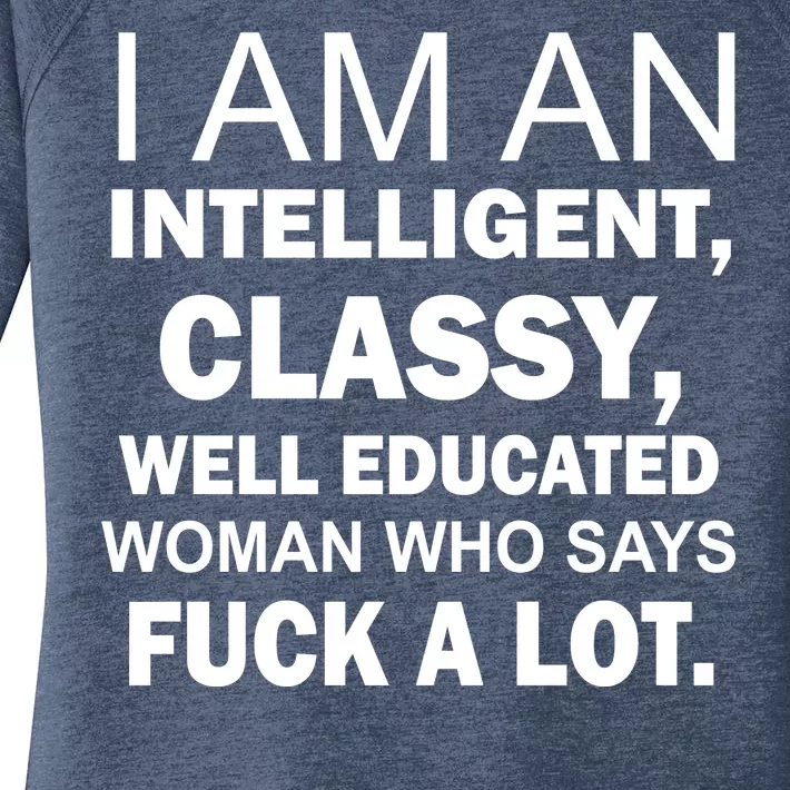 I Am An Intelligent Classy Educated Women's Perfect Tri Tunic Long Sleeve Shirt