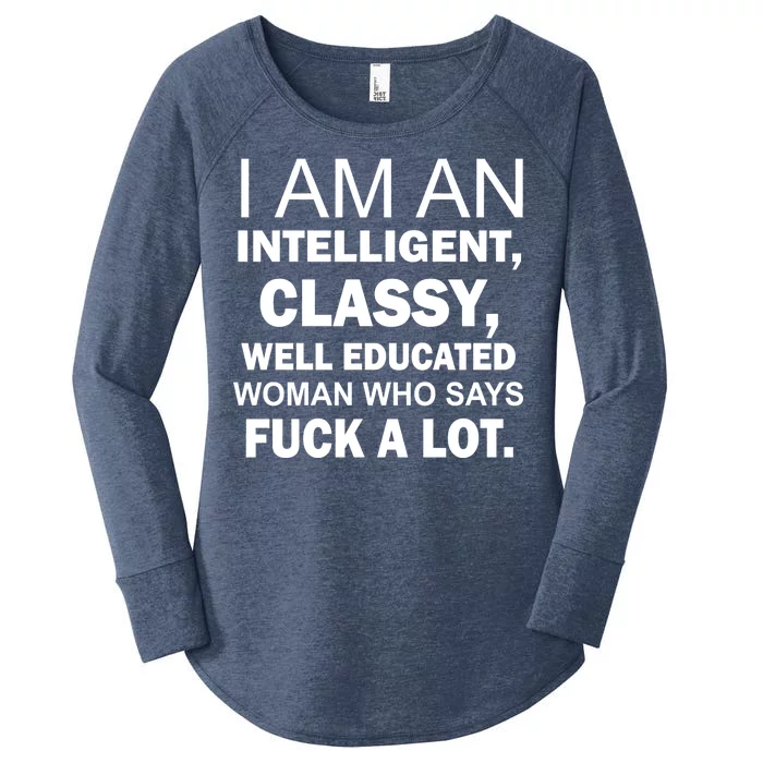 I Am An Intelligent Classy Educated Women's Perfect Tri Tunic Long Sleeve Shirt