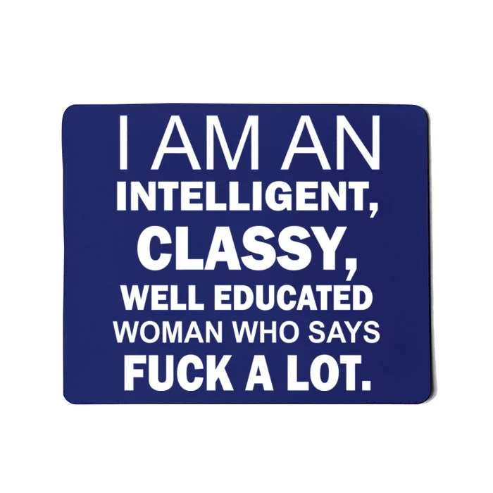 I Am An Intelligent Classy Educated Mousepad