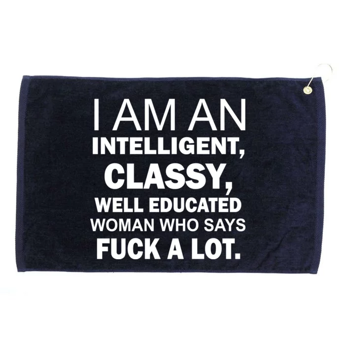 I Am An Intelligent Classy Educated Grommeted Golf Towel