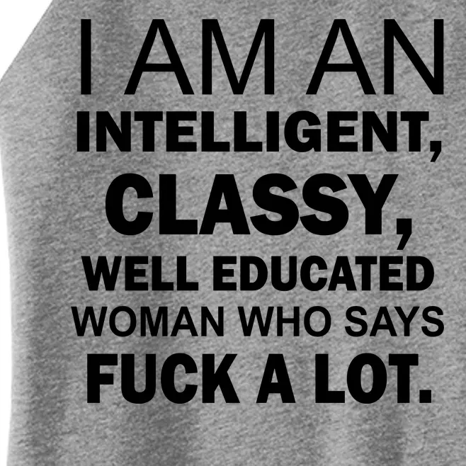 I Am An Intelligent Classy Educated Women’s Perfect Tri Rocker Tank