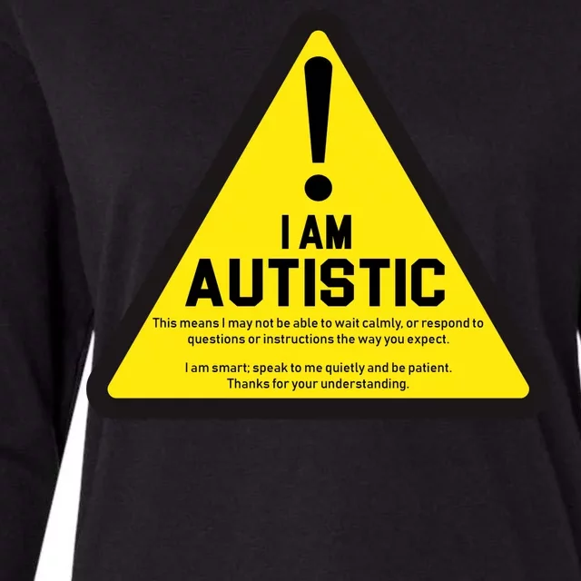 I Am Autistic Autism Warning Sign Womens Cotton Relaxed Long Sleeve T-Shirt