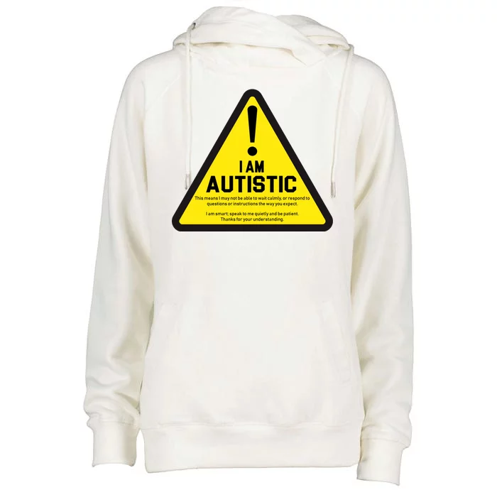 I Am Autistic Autism Warning Sign Womens Funnel Neck Pullover Hood