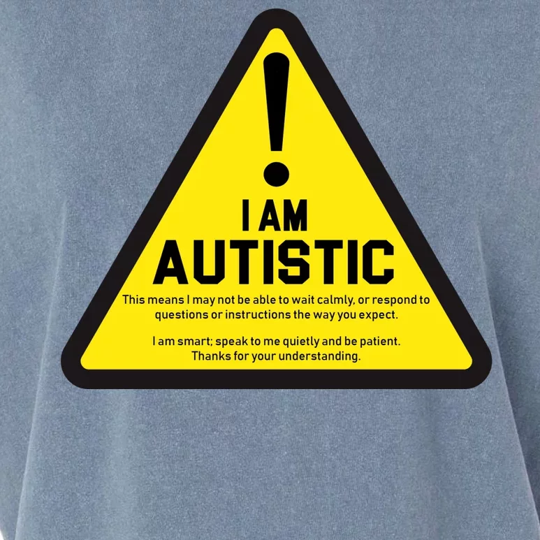 I Am Autistic Autism Warning Sign Garment-Dyed Women's Muscle Tee