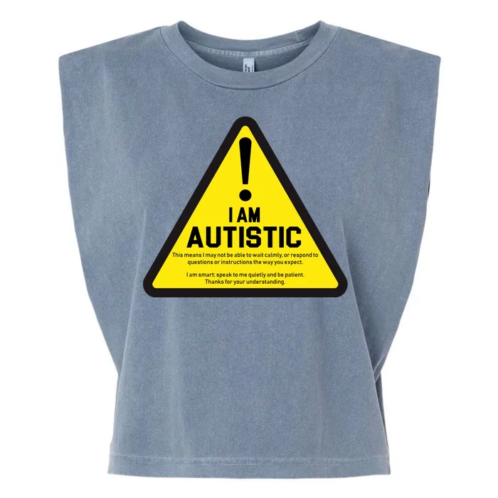 I Am Autistic Autism Warning Sign Garment-Dyed Women's Muscle Tee