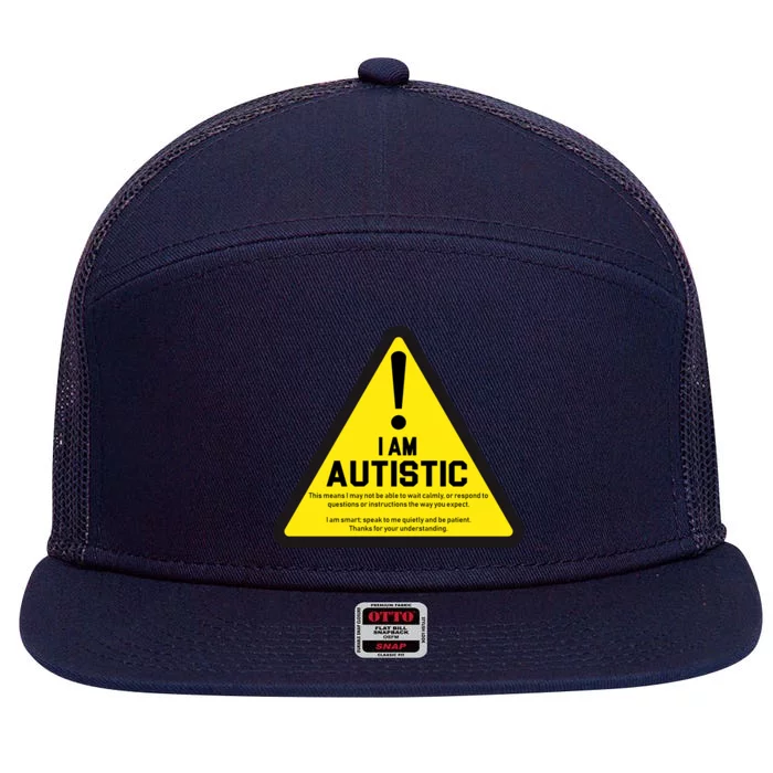 I Am Autistic Autism Warning Sign 7 Panel Mesh Trucker Snapback Hat