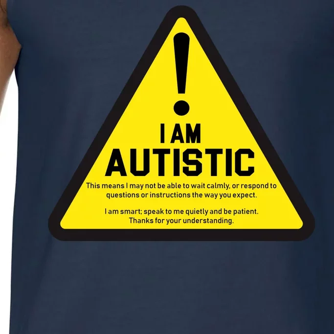 I Am Autistic Autism Warning Sign Comfort Colors® Tank Top