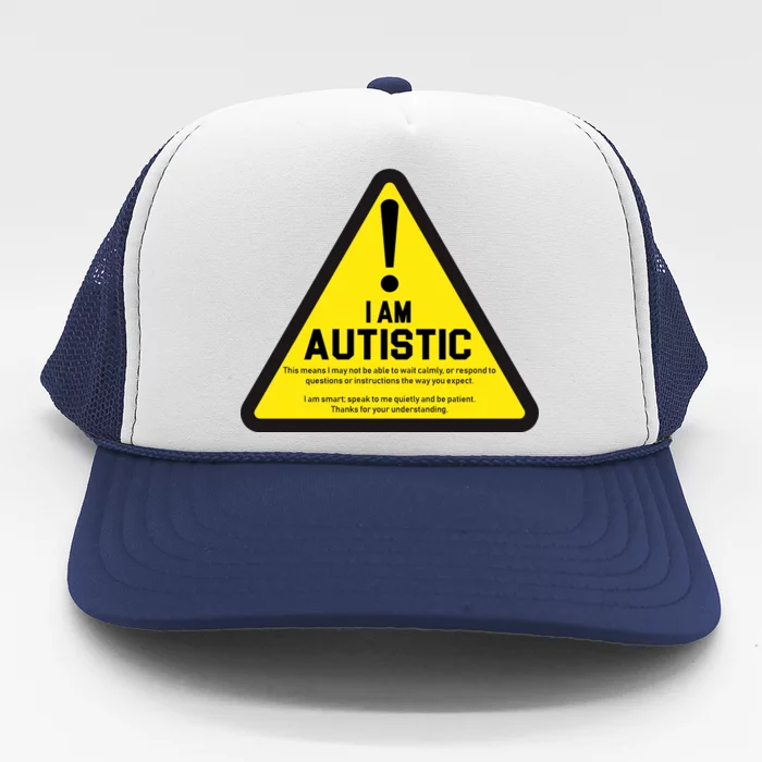 I Am Autistic Autism Warning Sign Trucker Hat