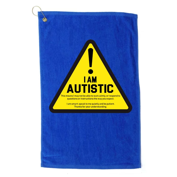 I Am Autistic Autism Warning Sign Platinum Collection Golf Towel