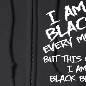 I Am Black Every Month But This Month I Am Black Black Full Zip Hoodie