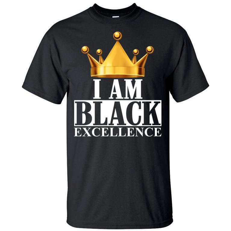 I Am Black Excellence Tall T-Shirt