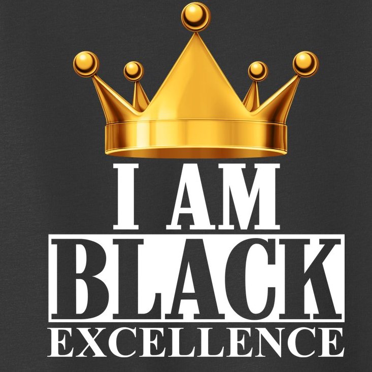 I Am Black Excellence Toddler T-Shirt