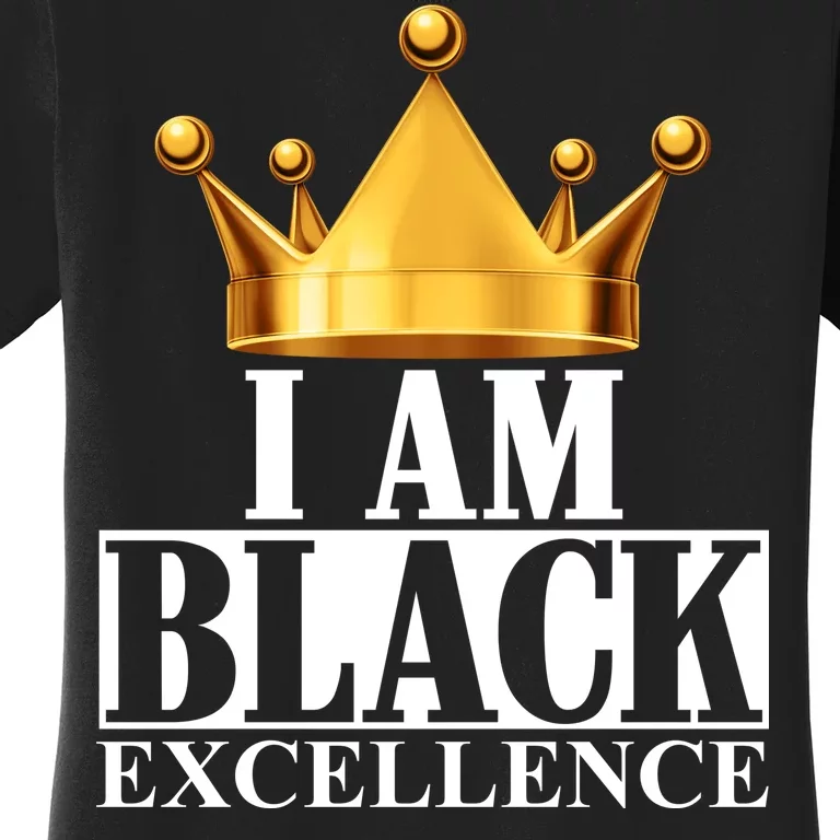 I Am Black Excellence Women's T-Shirt