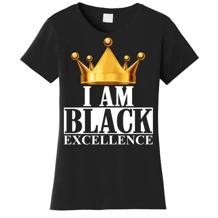 I Am Black Excellence Women's T-Shirt