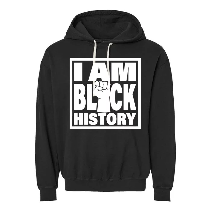 I Am Black History Proud African American Garment-Dyed Fleece Hoodie