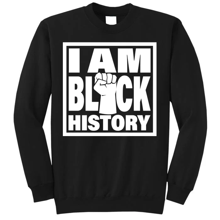 I Am Black History Proud African American Tall Sweatshirt