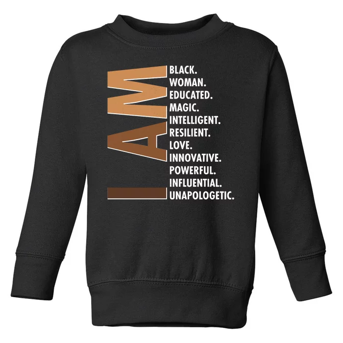 I Am Black Woman Educated Black History Month Toddler Sweatshirt