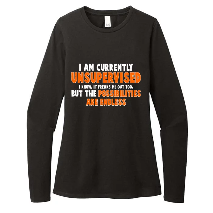 I Am Currently Unsupervised The Possibilities Are Endless Womens CVC Long Sleeve Shirt