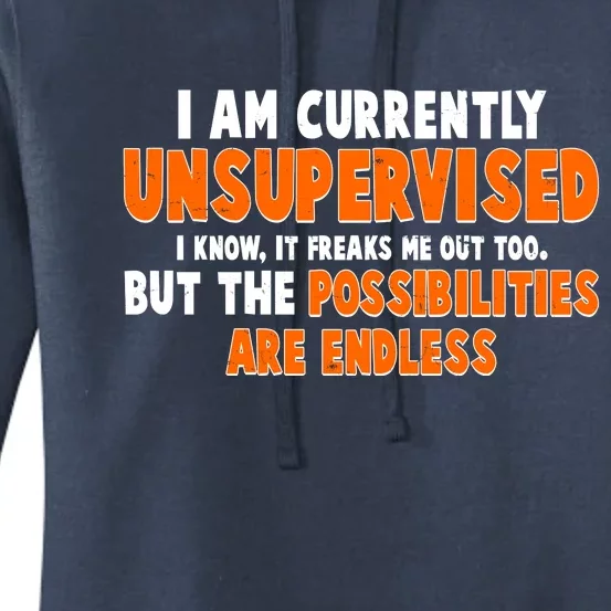 I Am Currently Unsupervised The Possibilities Are Endless Women's Pullover Hoodie