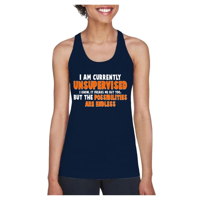 I Am Currently Unsupervised The Possibilities Are Endless Women's Racerback Tank