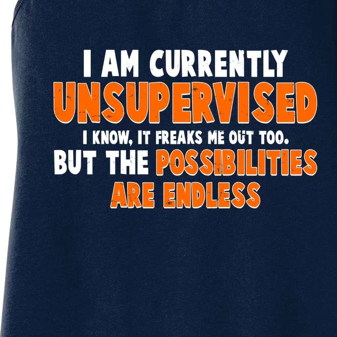 I Am Currently Unsupervised The Possibilities Are Endless Women's Racerback Tank