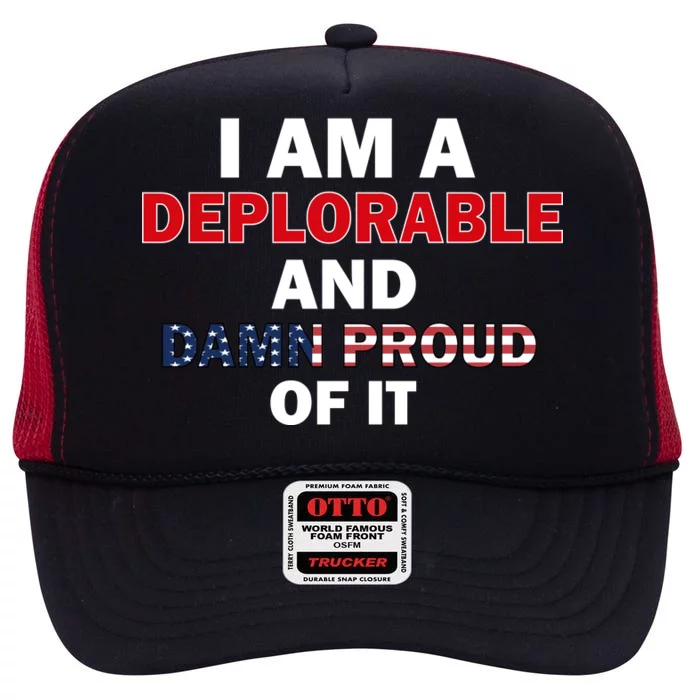 I Am Deplorable And I'm Proud High Crown Mesh Trucker Hat