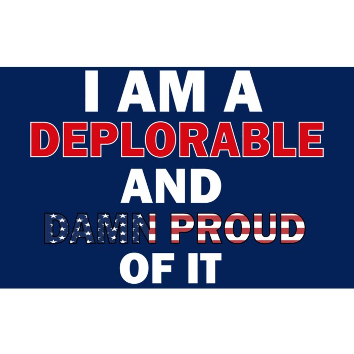 I Am Deplorable And I'm Proud Bumper Sticker